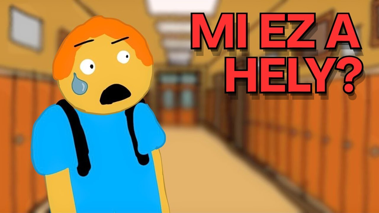 EZÉRT FÉLEK A KÖZÉPISKOLÁTÓL! 😬