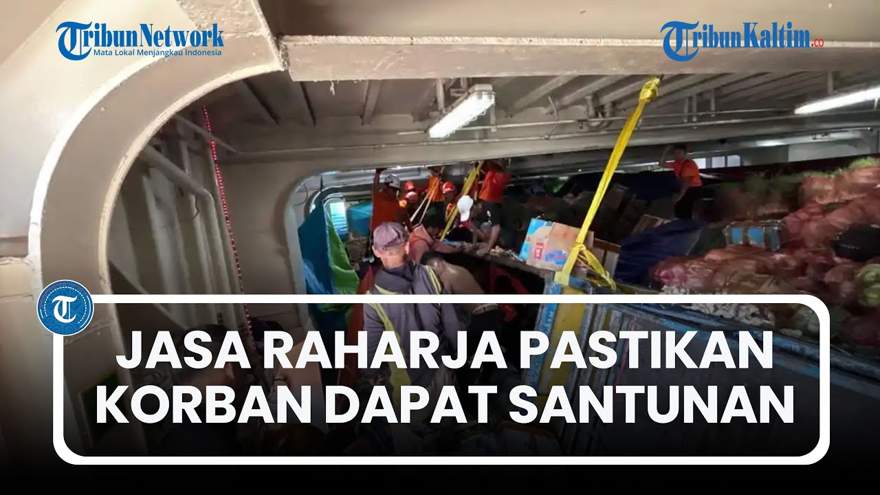Jasa Raharja Pastikan Korban KM Dharma Kartika IX di Pelabuhan Semayang Balikpapan Dapat Santunan