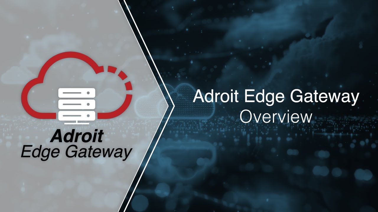 Adroit Edge Gateway Overview
