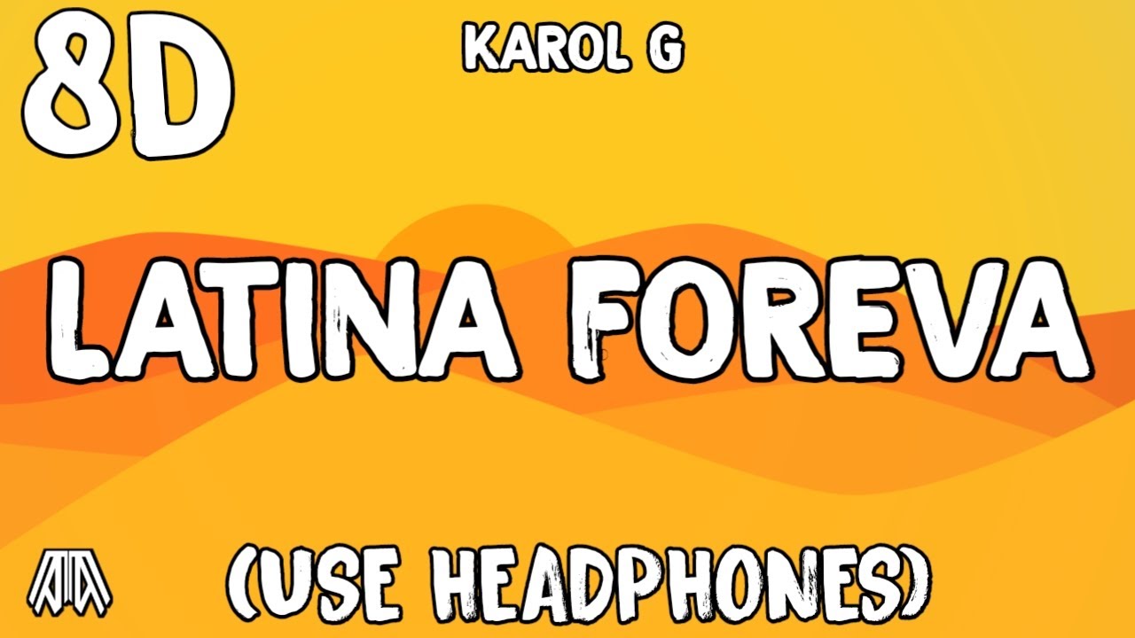 KAROL G - LATINA FOREVA ( 8D Audio ) - Use Headphones 🎧