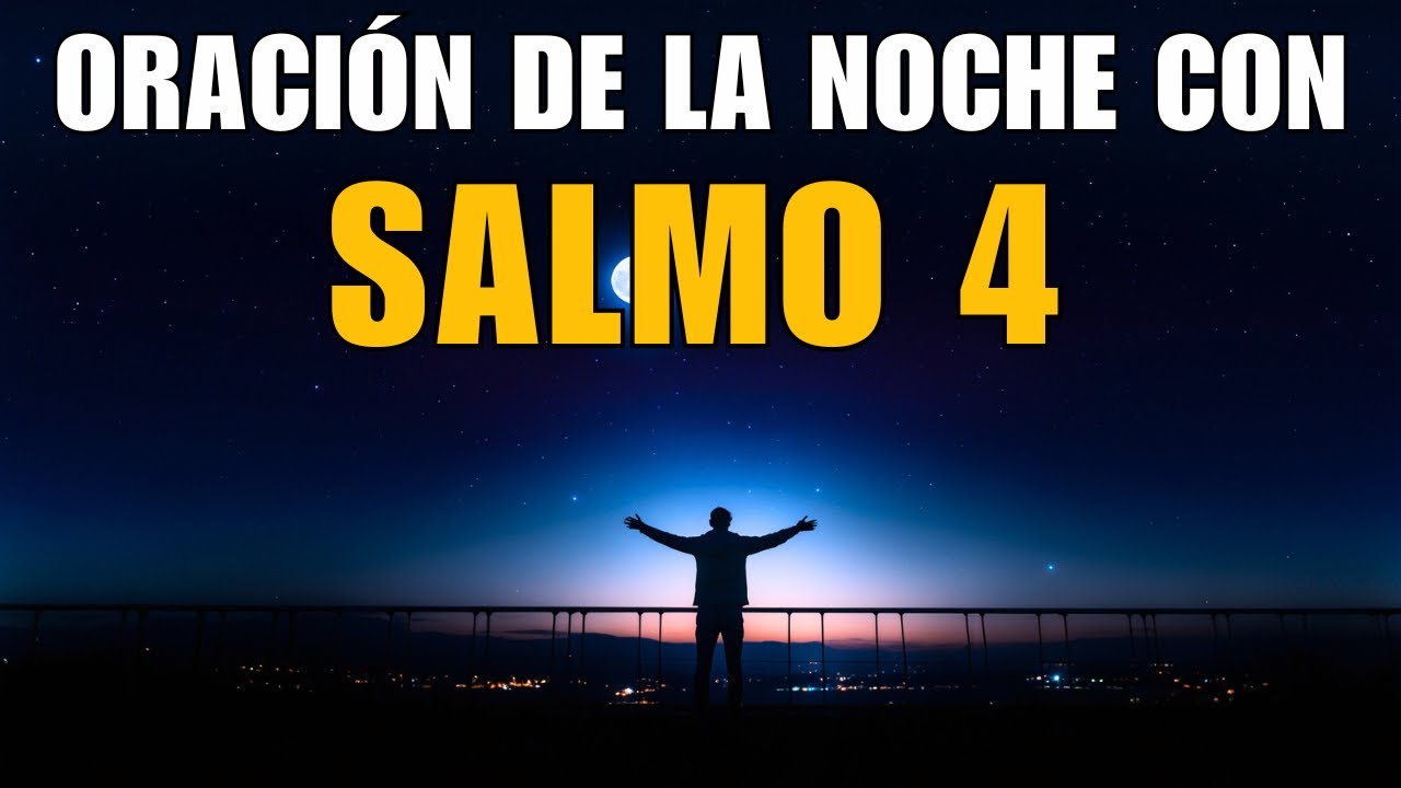 ORACIÓN DE LA NOCHE con SALMO 4 | Oración Nocturna para DORMIR EN PAZ Antes de Dormir