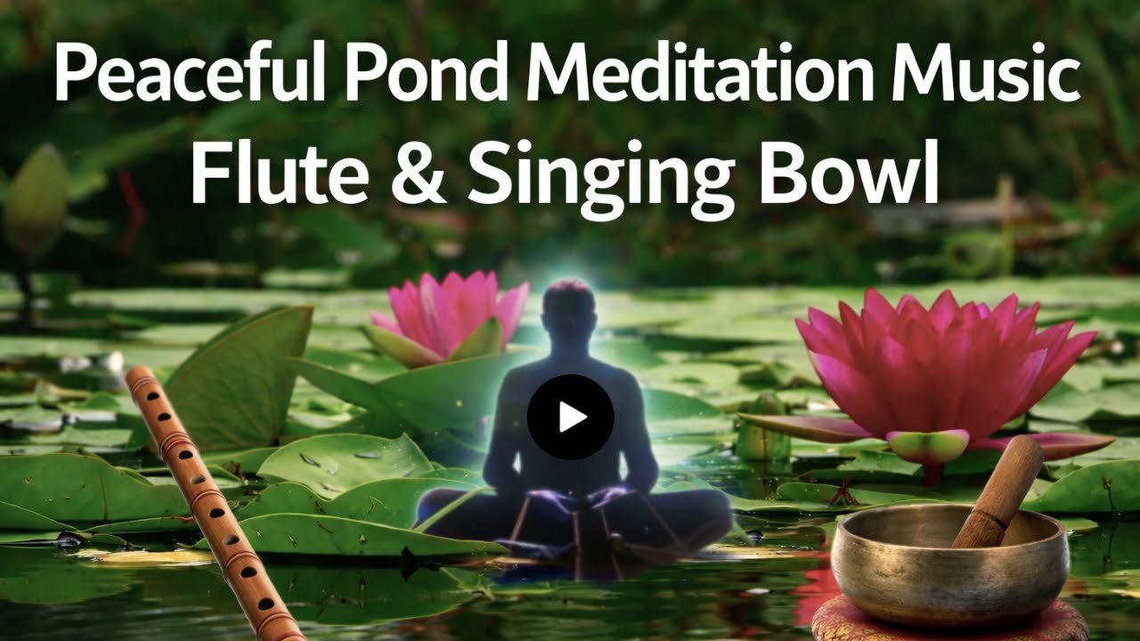Healing Pond Meditation 💜 Flute & Singing Bowl for Emotional Peace