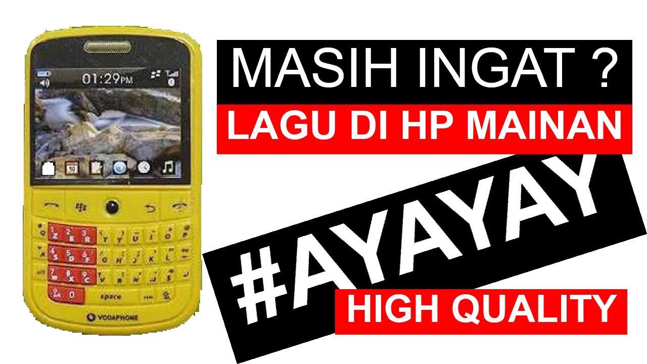 #AYAYAY Lagu Di Hp Mainan High Quality
