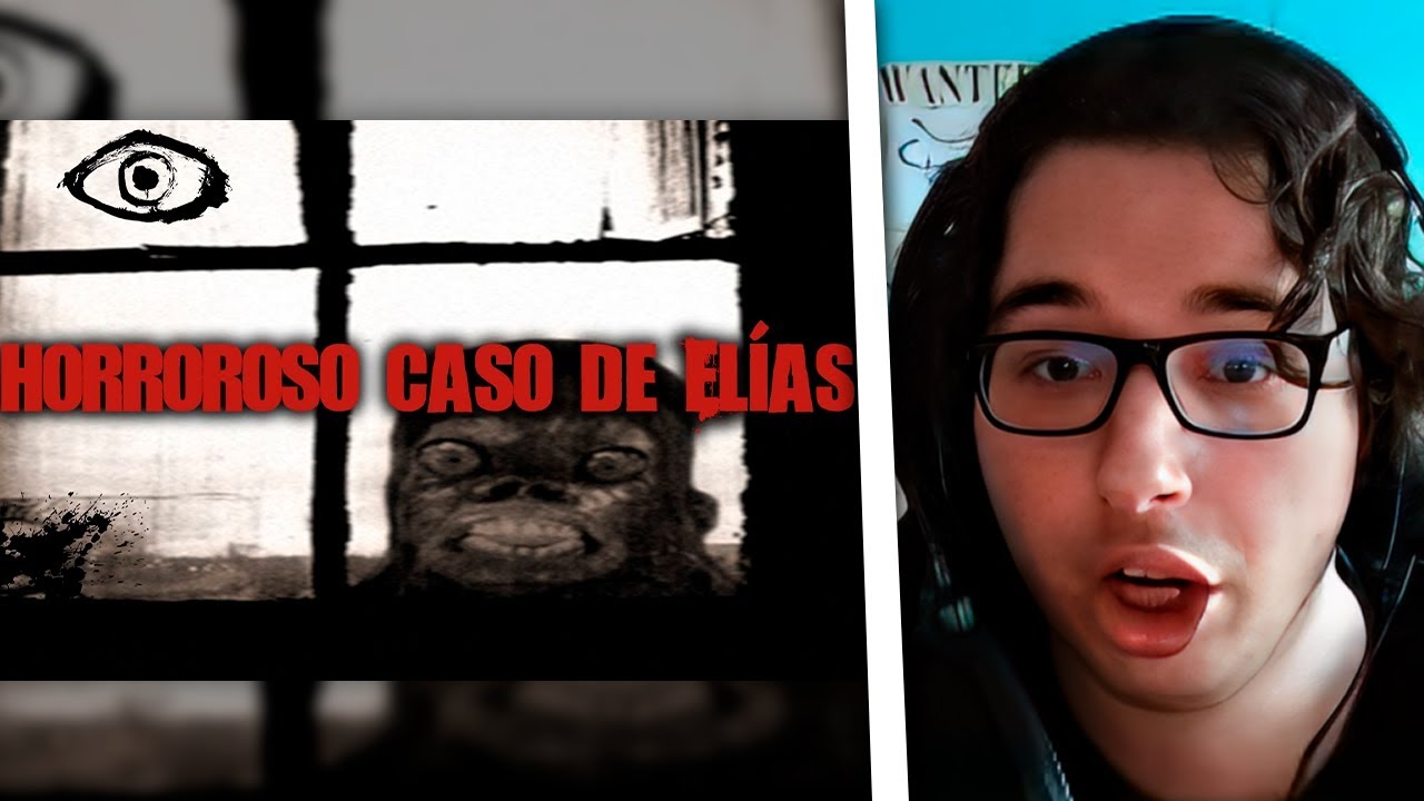 El HORROROSO CASO de ELIAS