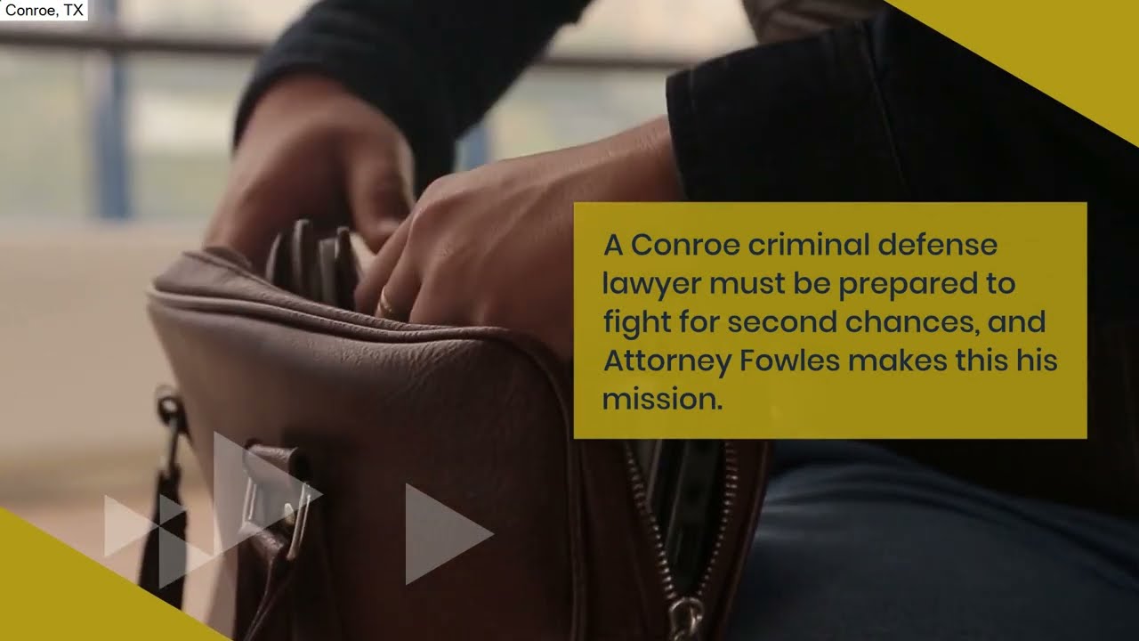 Criminal Attorney Conroe | Conroe, TX | The Fowles Law Firm