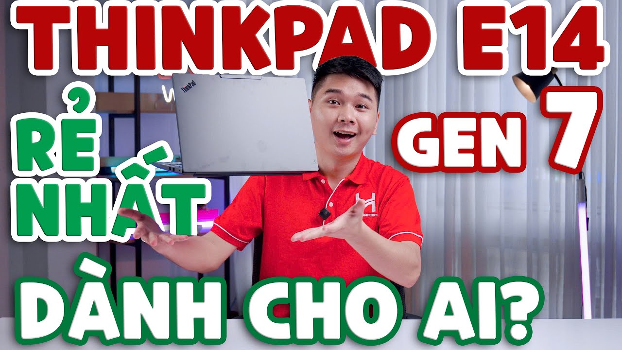Review ThinkPad E14 Gen 7 - Chiếc ThinkPad 2025 rẻ nhất dành cho ai? | LaptopWorld