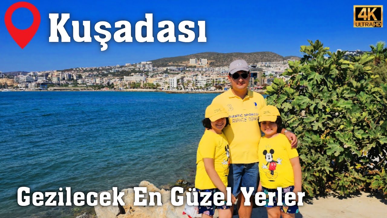 Kuşadası ve Güvercinadası Gezdik - Ailecek Gezelim - Kuşadası Gezilecek Yerler (2024) 4K