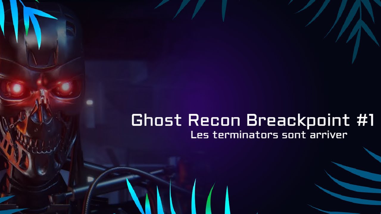 Des Terminator sur Ghost Recon Breackpoint #1