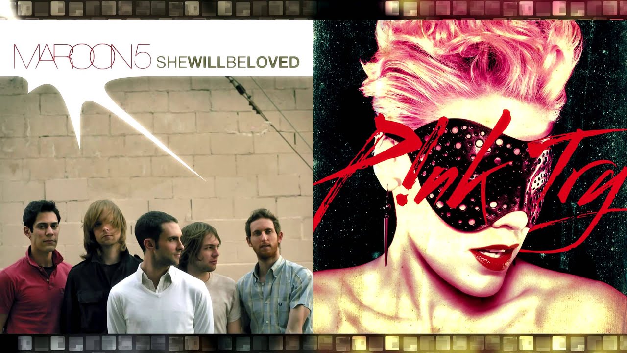 Maroon 5 Vs. P!nk - She Will Be Loved (Mashup)