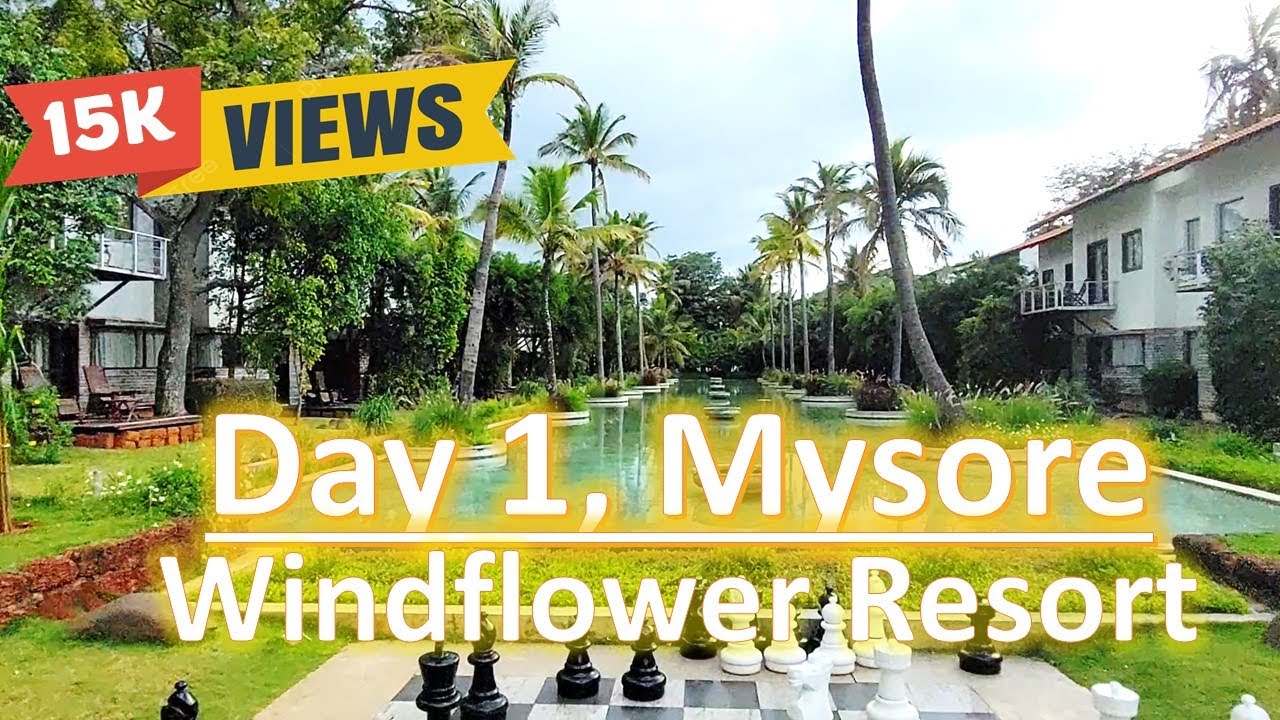 Mysore (Ep 1) | The Beautiful Windflower Resort | Bangalore to Mysore by road | Weekend Getaway