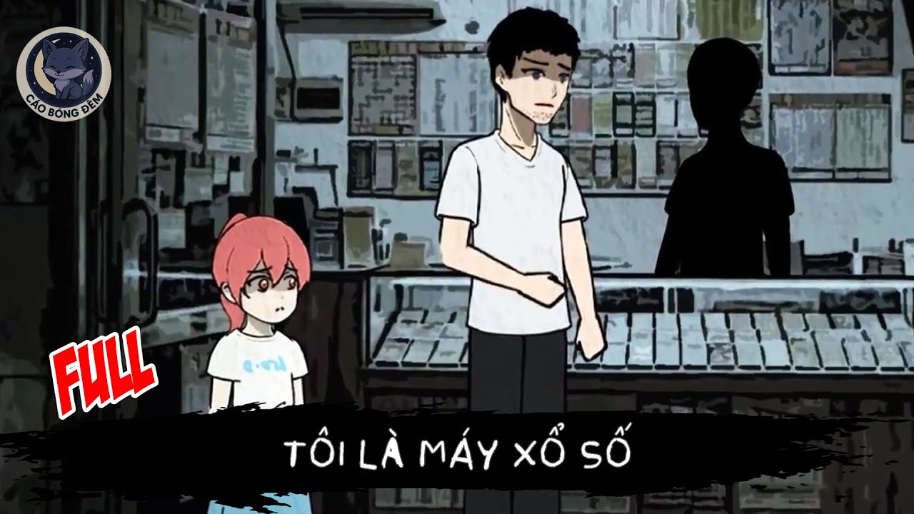 [ Full ] Tôi là MÁY XỔ SỐ - Cáo Bóng Đêm
