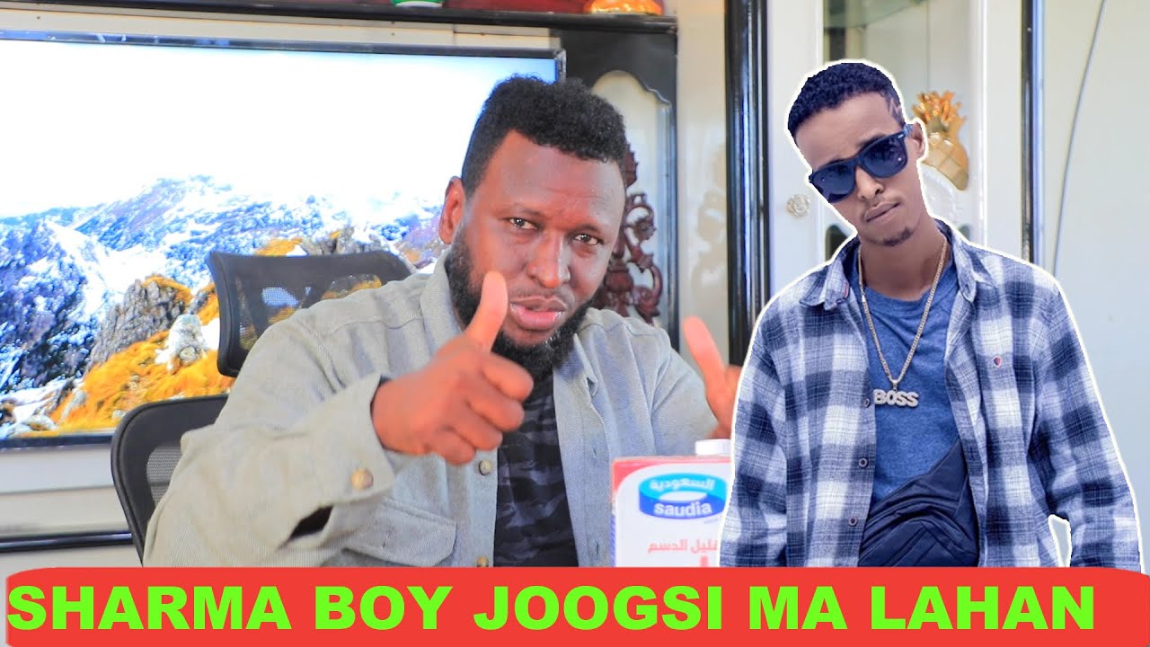 SHARMA BOY JOOGSI MA LAHAN - KARBAASH KALE OO CUSUB + REACTION WAALI AH
