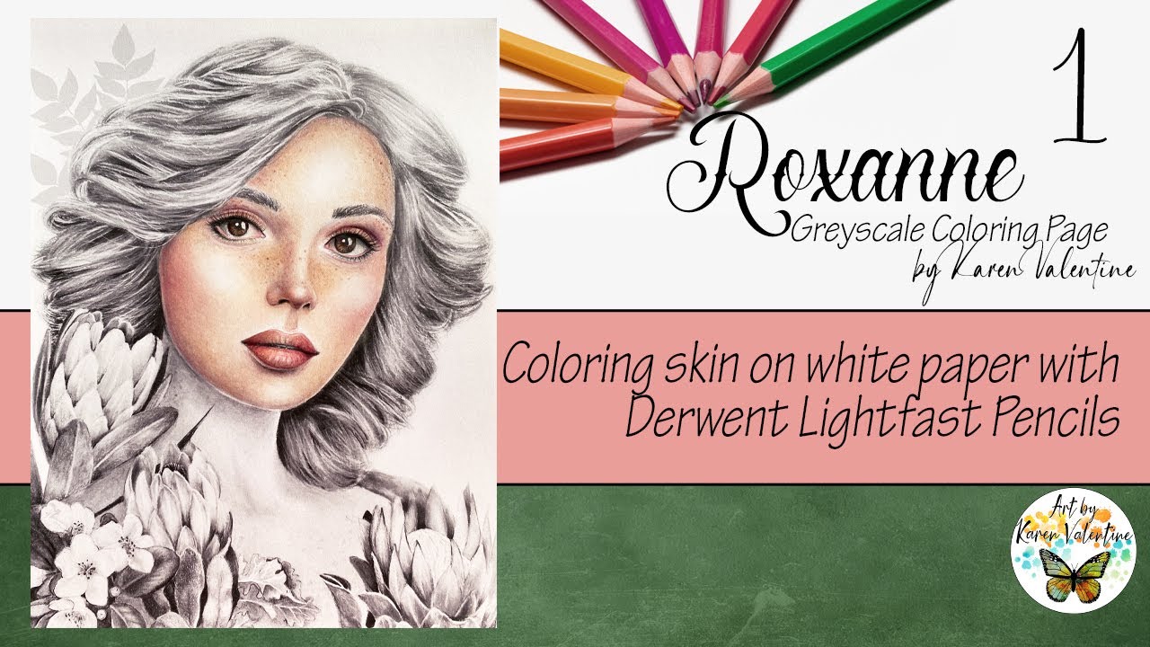 Roxanne Greyscale Coloring Page (Part 1)Coloring Skin with Derwent Lightfast Pencils