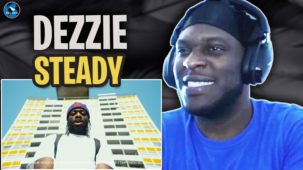 Dezzie - Steady | #RAGTALKTV REACTION