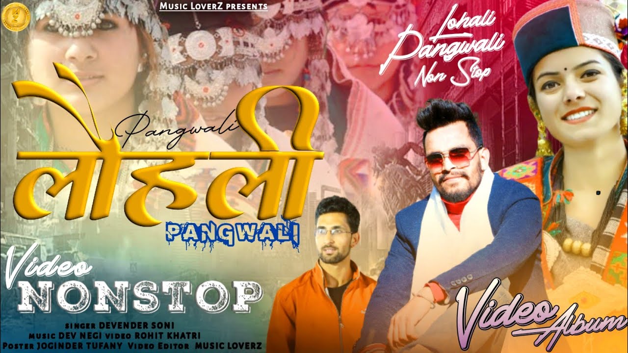 latest Lahuli Nonstop 2023 | Pangwali,Lohali,spiti songs | 4k Video |Devender Soni | Dev Negi