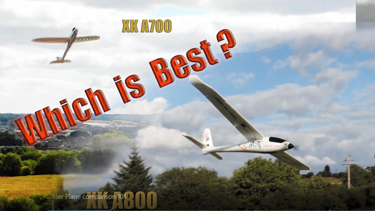 RC Glider Plane comparison which is better the XK A700 or A800 ?