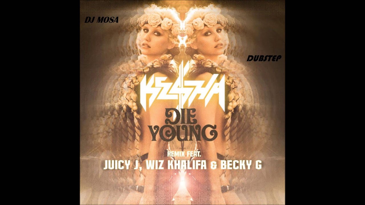 Ke$ha - Die Young DUBSTEP (dj mosa)
