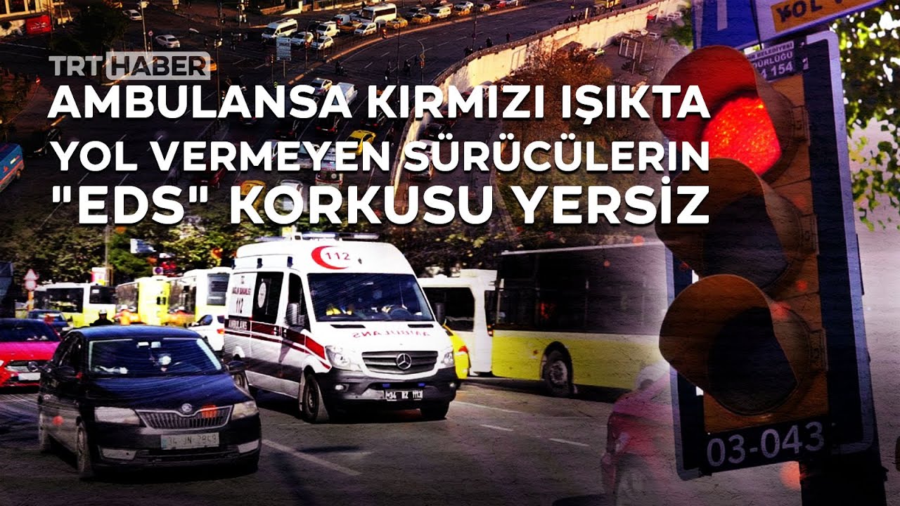 Ambulansa kırmızı ışıkta yol vermeyen sürücülerin 