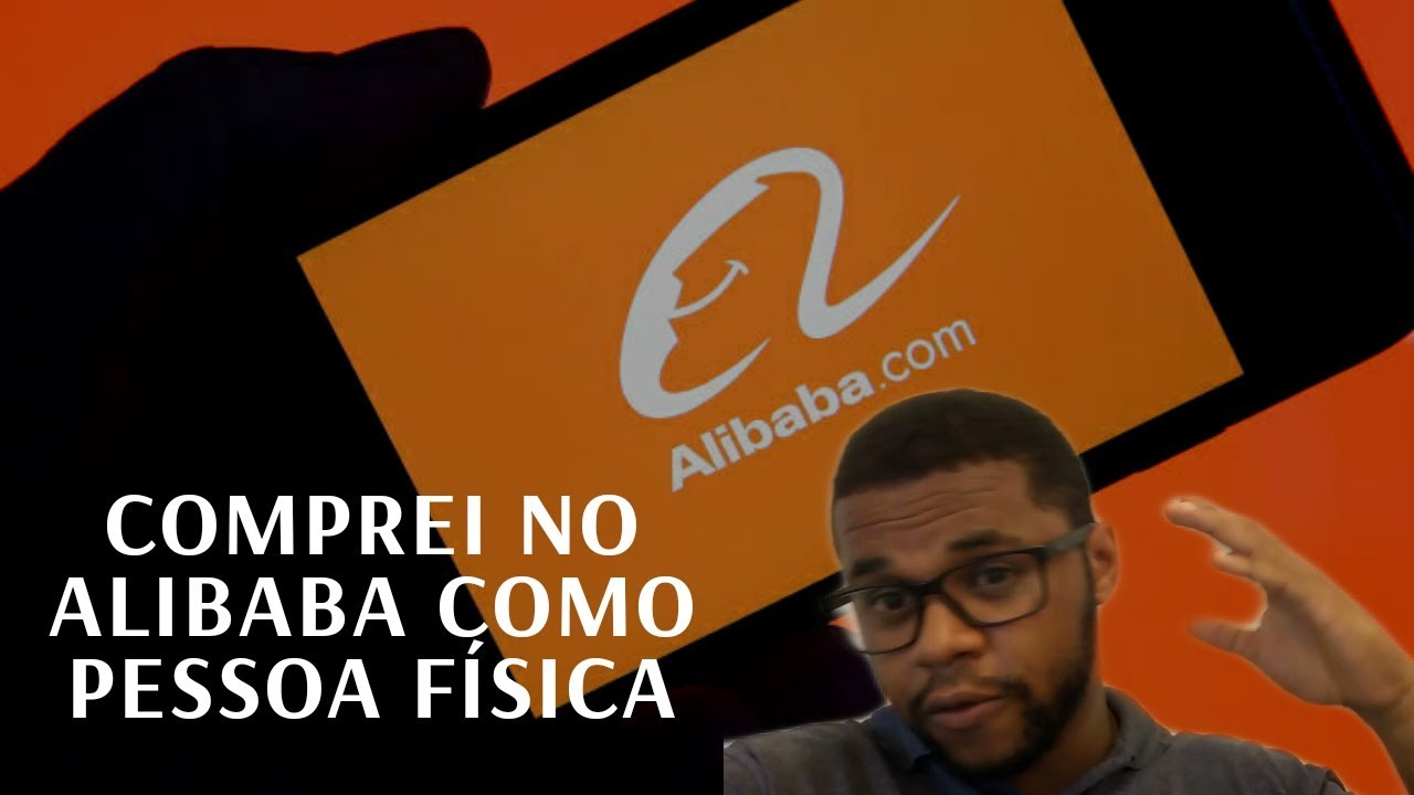 Comprei no Alibaba como pessoa física