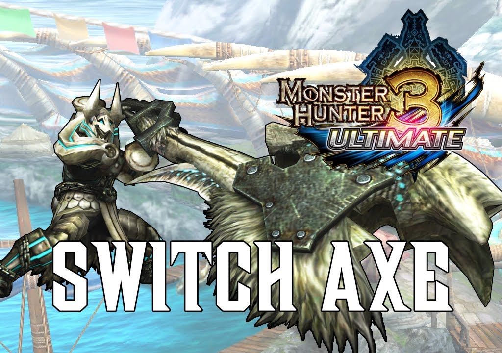 MH3U - Advanced tips and tactics: Switch Axe