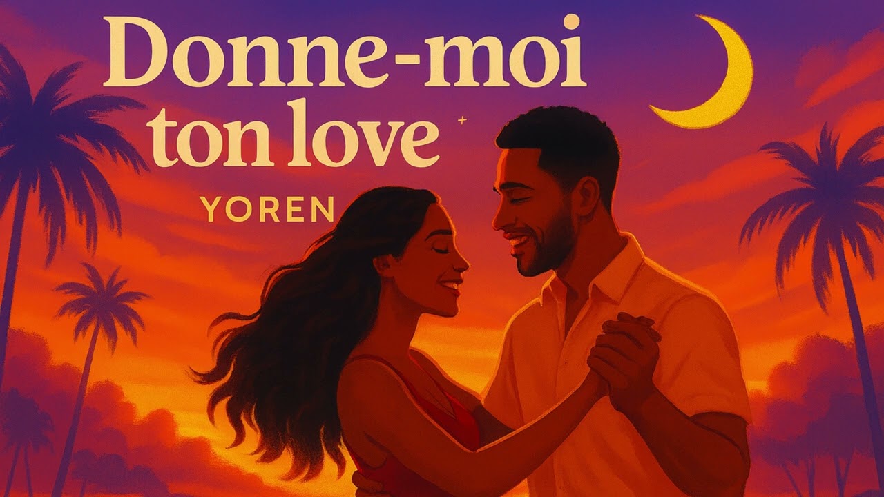 YOREN - Donne moi ton Love [#afrobeat  / #zouk / #kizomba ]