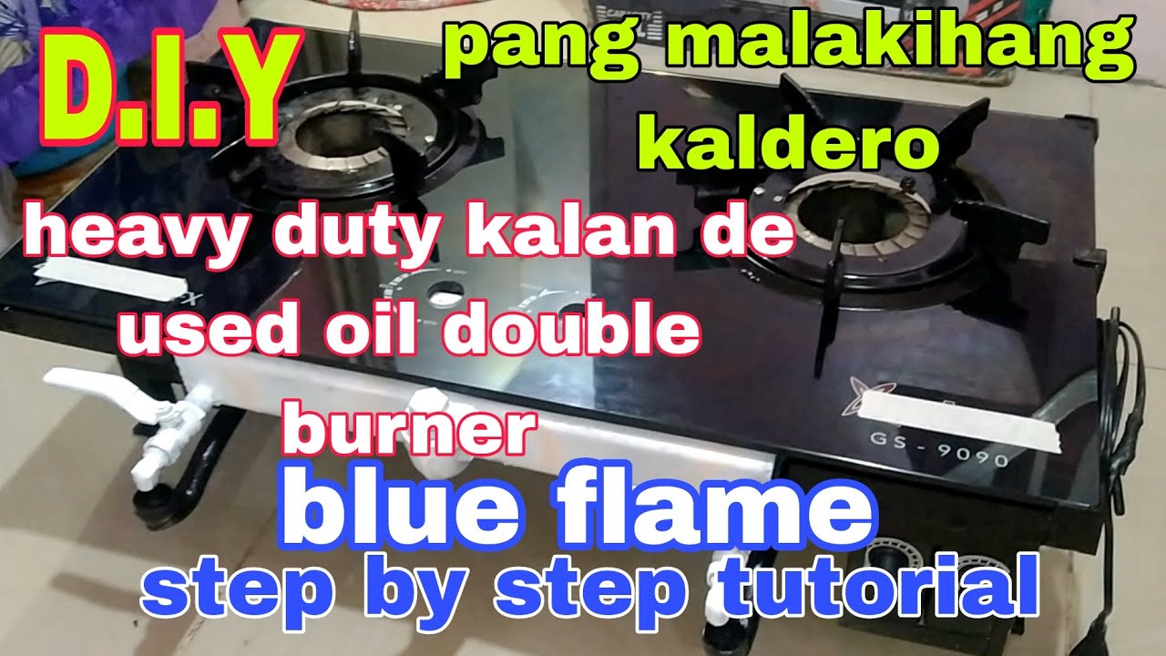 D.I.Y HEAVY DUTY DOUBLE BURNER GLASS FRAME KALAN DE USED OIL BLUE FLAME STEP BY STEP TUTORIAL