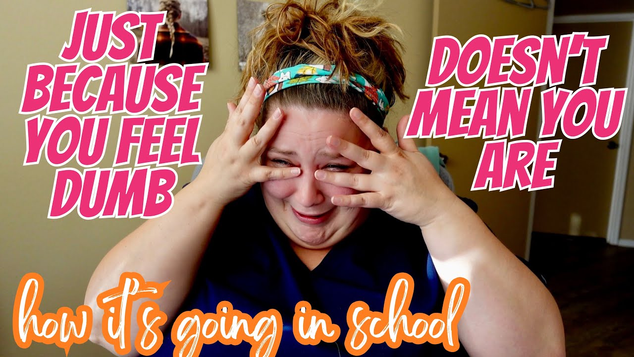 More tears and more steps forward | Just because you feel dumb doesn't mean you are dumb