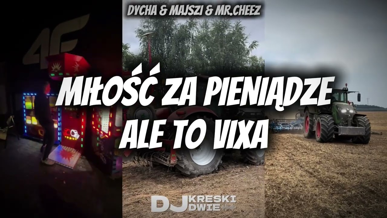 DYCHA & MAJSZI & MR.CHEEZ - MIŁOŚĆ ZA PIENIĄDZE ALE TO VIXA