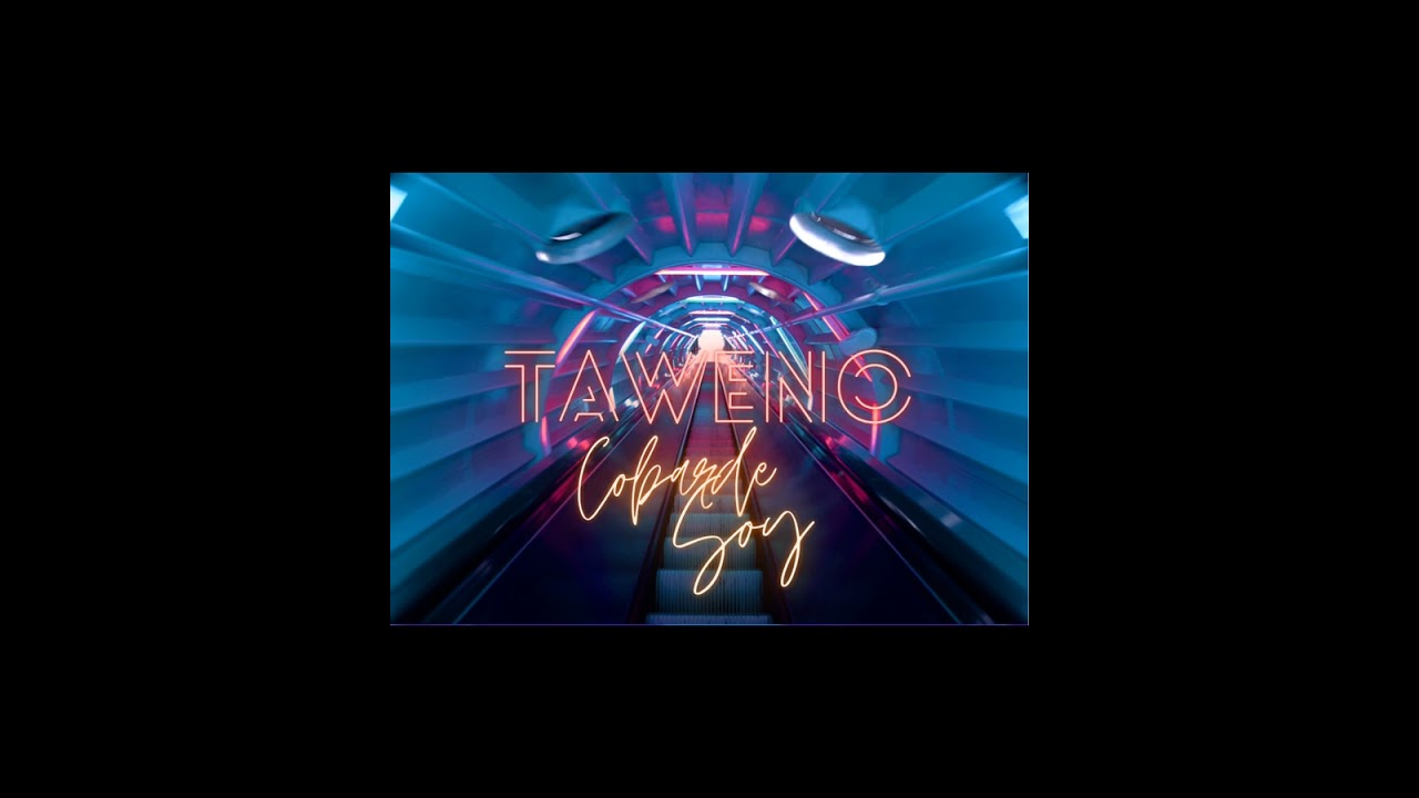 Taweno - Cobarde soy