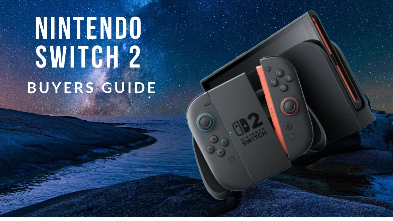 Nintendo Switch 2 Buyer&rsquo;s Guide! Everything You Need To Know!