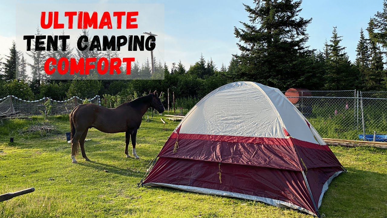 The Most Comfortable Tent Camping Setup