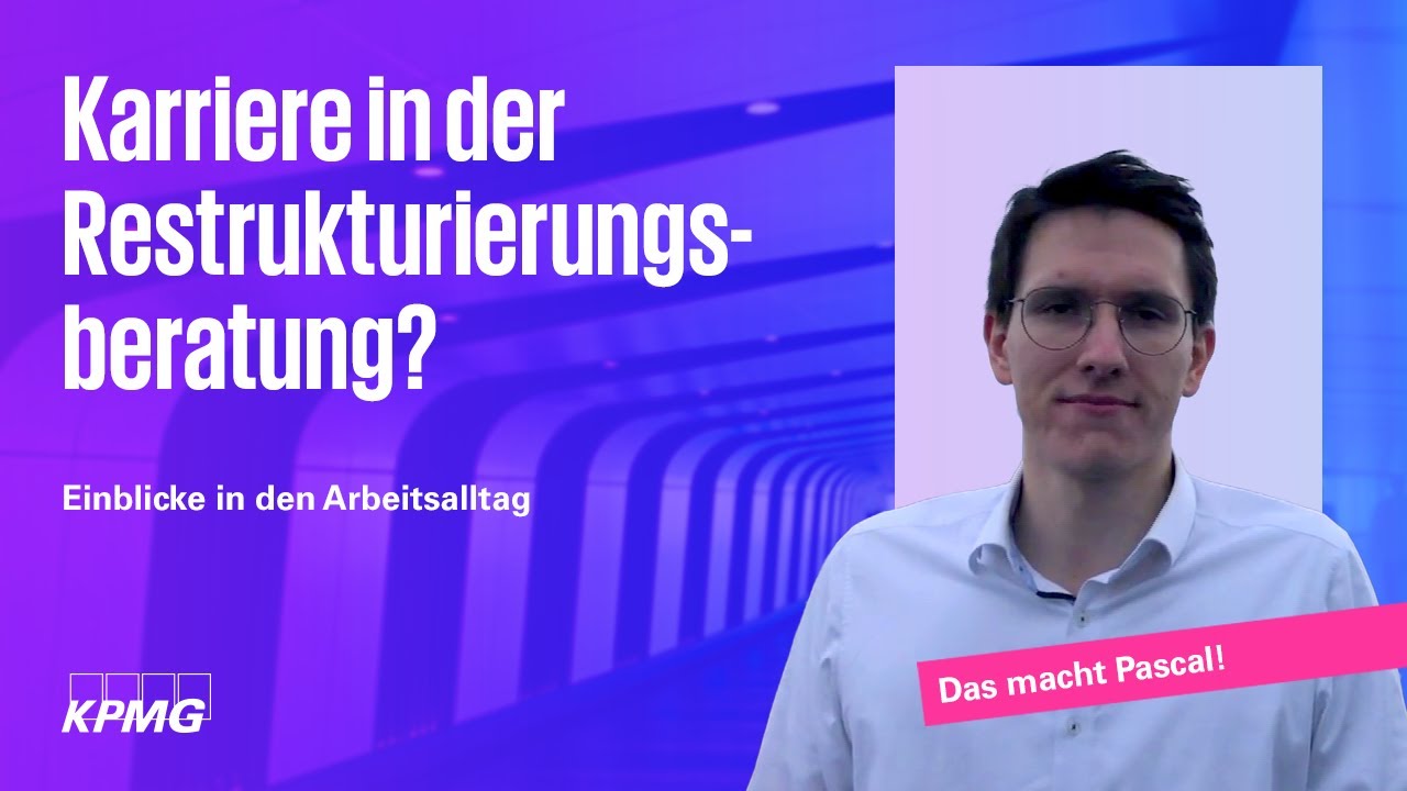 Was macht man in der Restrukturierungsberatung? I Daily Business mit Pascal I KPMG Karriere