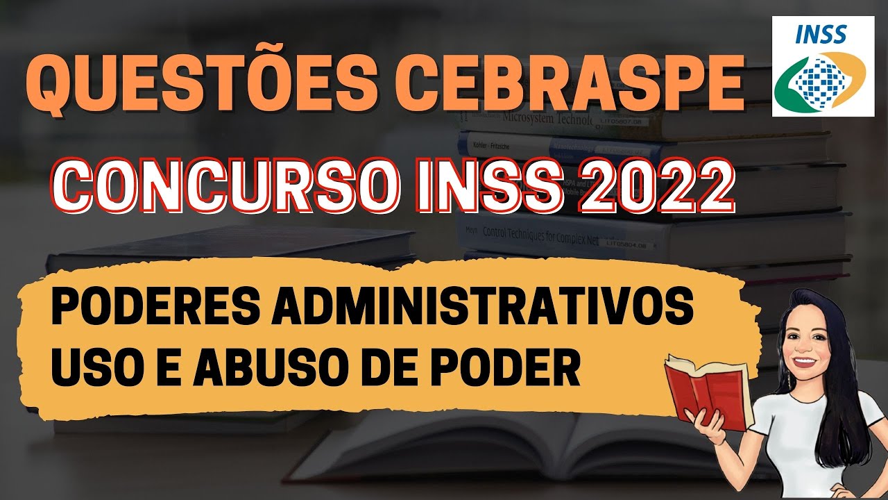 Concurso INSS: Poderes da Administração Pública | USO E ABUSO DE PODER | Questões CEBRASPE