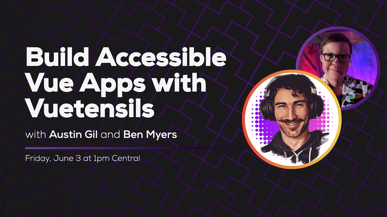 Build Accessible Vue Apps with Vuetensils (with Austin Gil) | Some Antics