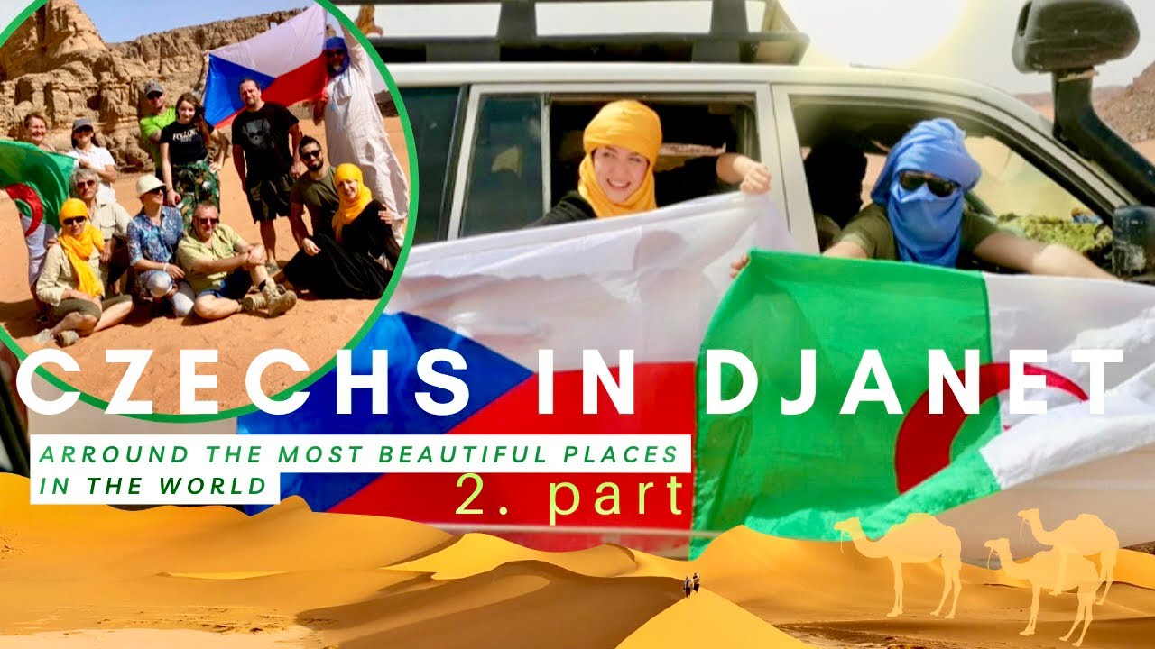Lost in the Beauty of Djanet: Czechs Explore Algerian Sahara part 02 اكتشاف سحر جانت: رحلة التشيكيين