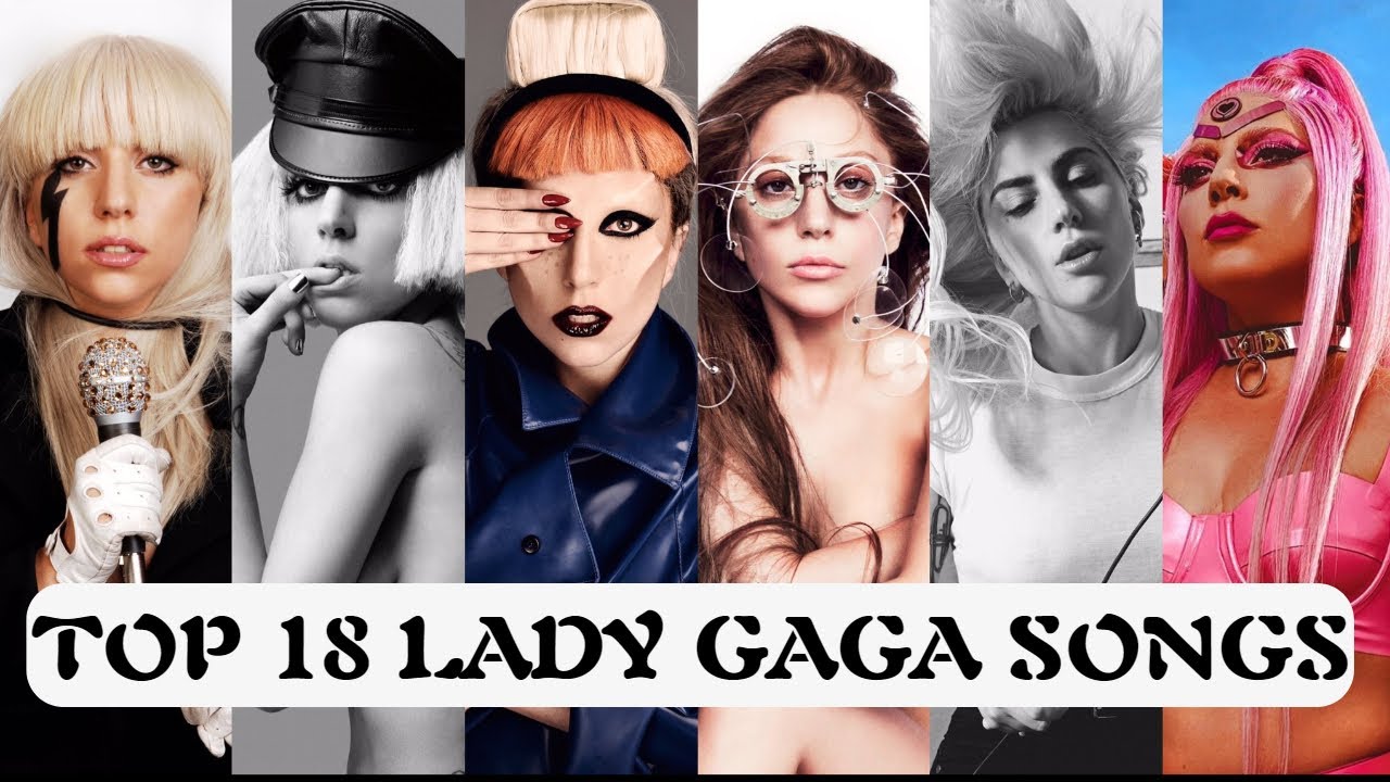 My Top 18 Lady Gaga Songs