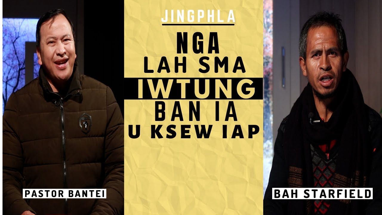 Nga lah sma iwtung | Jingphla bah Starfield | Pastor Bantei | Potternet tv 2022