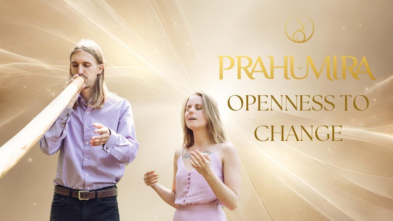 Openness to Change by Prahumira (1hr) | Music of the Universe | Didgeridoo & Singing Meditation