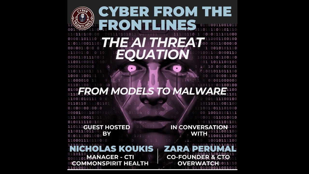 E18 The AI Threat Equation : From Models to Malware