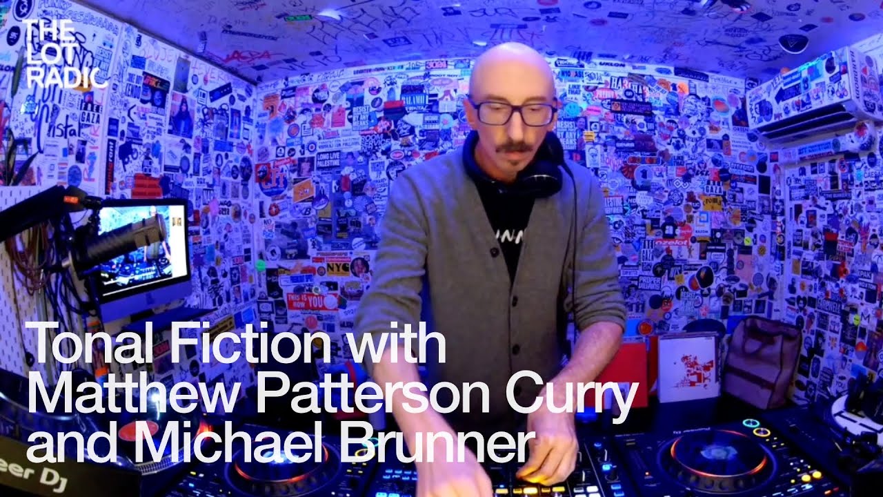 Tonal Fiction with Matthew Patterson Curry and Michael Brunner @TheLotRadio 11-07-2024