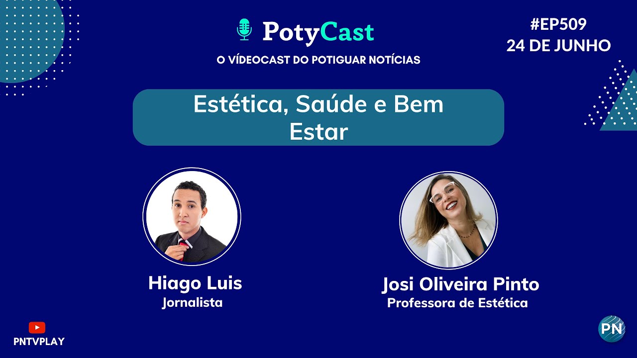 O #EP509 do PotyCast fala sobre Estética, Saúde e Bem Estar