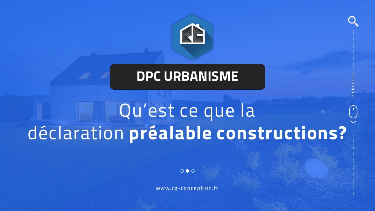 Qu'est-ce que la nouvelle déclaration préalable constructions et travaux (DPC) ?