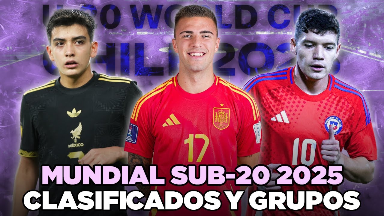 Las 24 SELECCIONES CLASIFICADAS al MUNDIAL SUB 20 de 2025