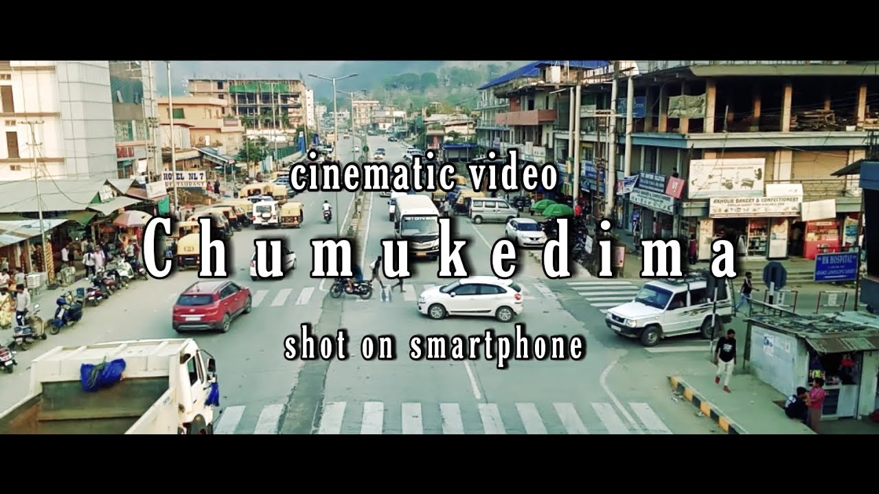 cinematic chumukedima town (shot on smartphone)