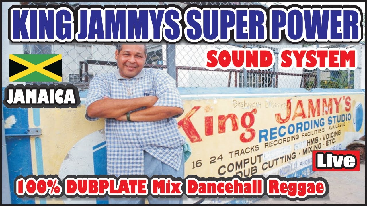 KING JAMMYS SUPER POWER SOUND SYSTEM 100% Dubplate Mix Kingston Jamaica Dancehall Reggae Music