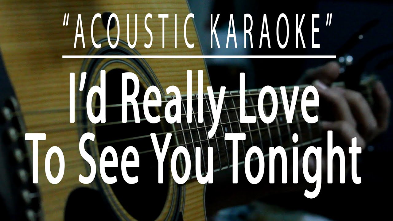 I'd really love to see you tonight - (Acoustic karaoke)