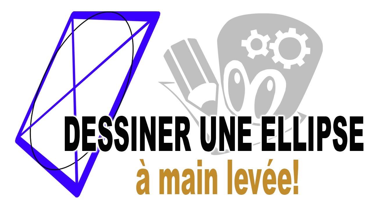 Dessiner une ellipse à main levée [PAS SI FACILE]