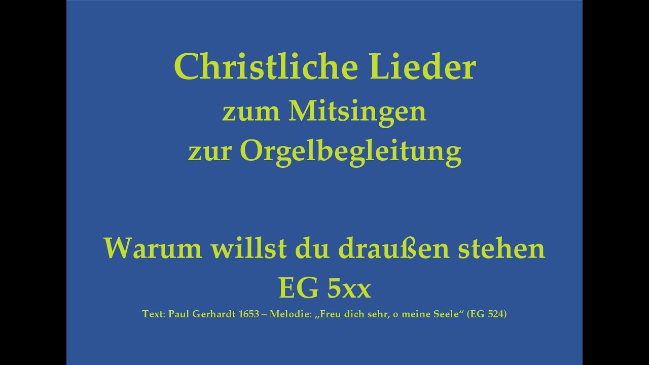 Warum willst du draußen stehen EG 5xx - Adventslied zum Mitsingen mit Orgelbegleitung