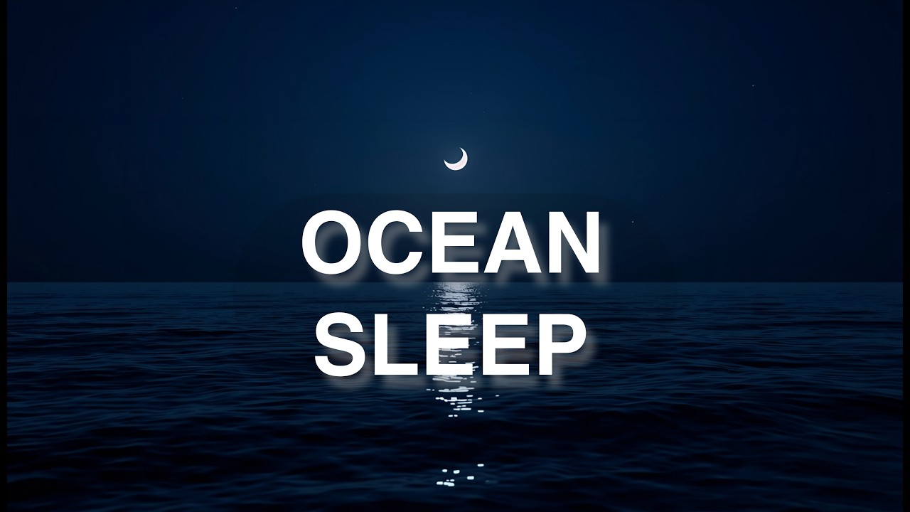 Ocean Sleep Music 🌊 | Deep Relaxing Waves for Stress Relief & Night Meditation (1 Hour)