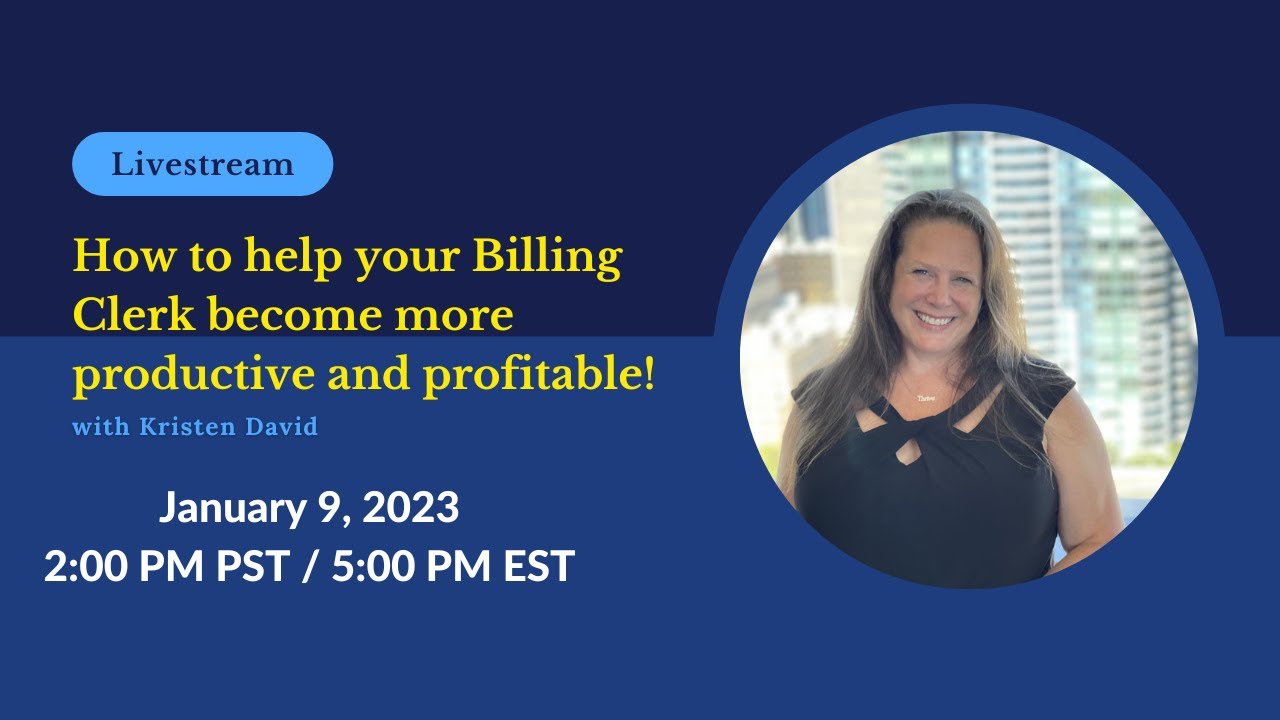 How to help your Billing Clerk become more productive and profitable!